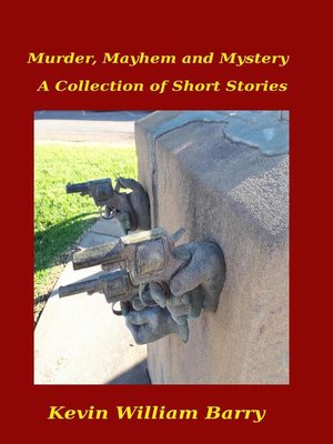 cover image of Murder, Mayhem and Mystery. a Collection of Short Stories